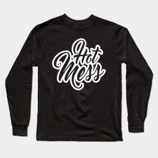 HOT MESS Long Sleeve T-Shirt